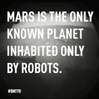 mars is the only known planet inhabited only by robots